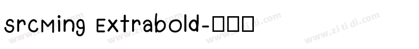 SrcMing Extrabold字体转换